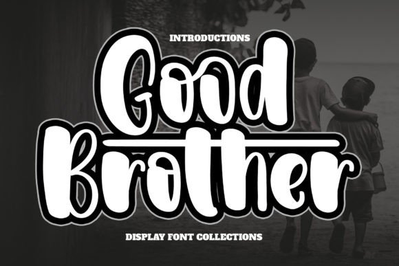 Injecting Joy into Design: Why Good Brother Is the Perfect Quirky Display Font